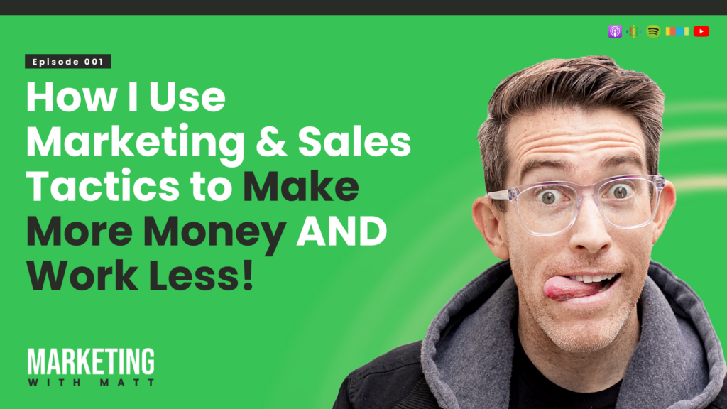 How I Use Marketing & Sales Tactics to Make More Money AND Work Less! Featured Image